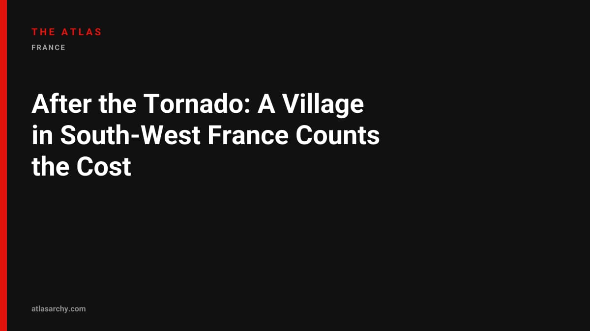 After the Tornado: A Village in South-West France Counts the Cost