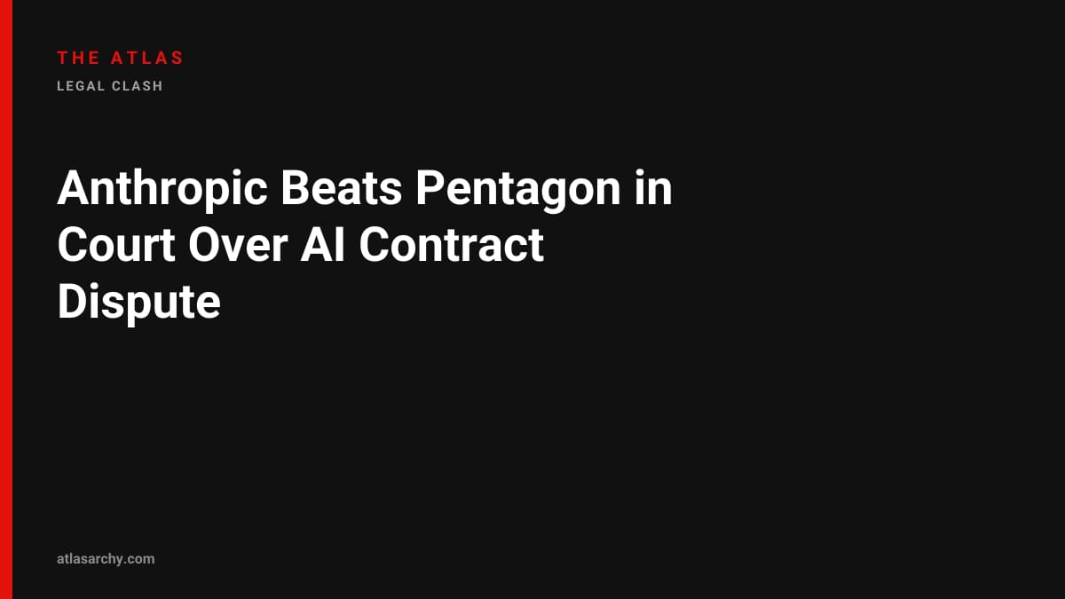 Anthropic Beats Pentagon in Court Over AI Contract Dispute