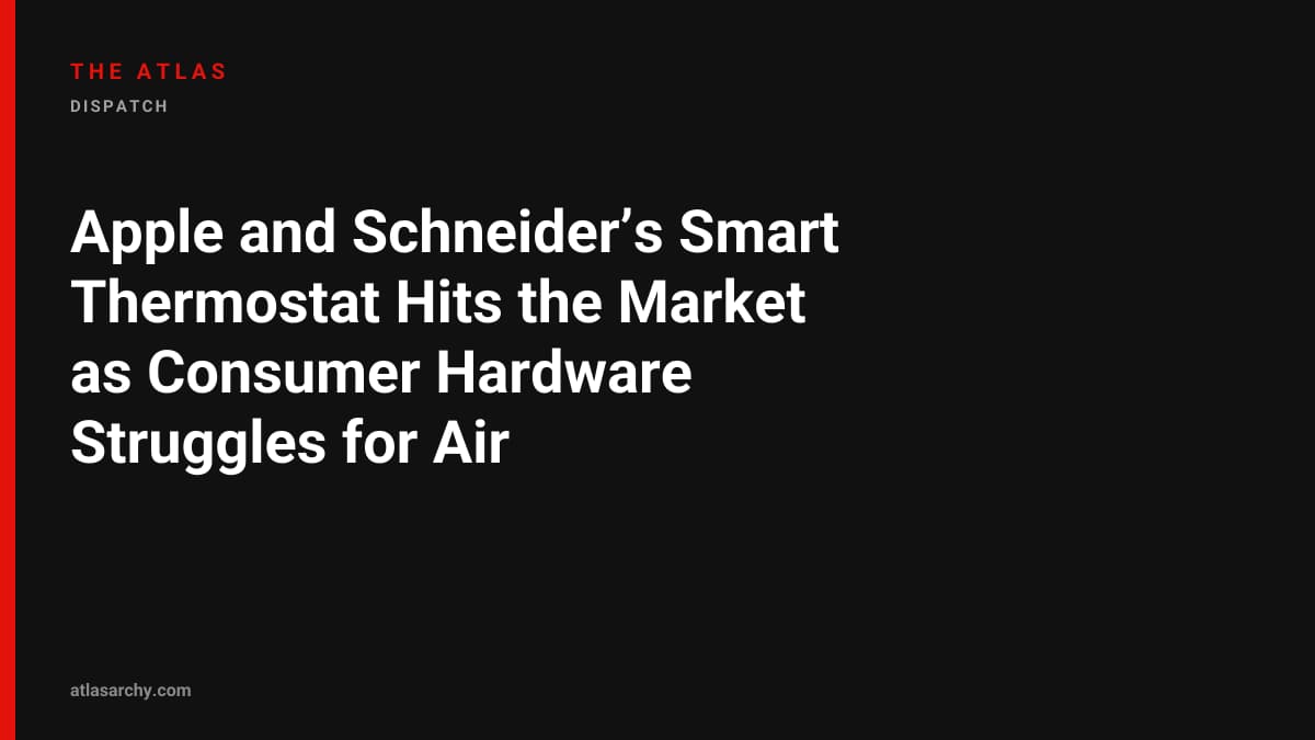 Apple and Schneider’s Smart Thermostat Hits the Market as Consumer Hardware Struggles for Air