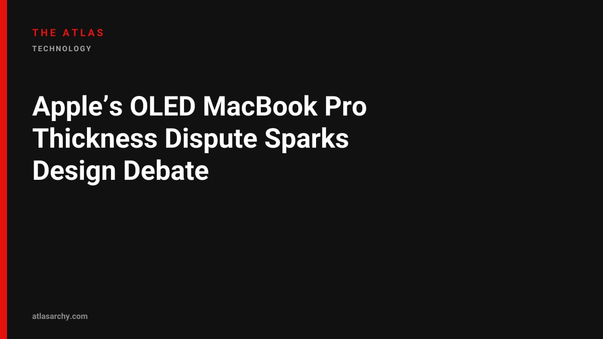 Apple’s OLED MacBook Pro Thickness Dispute Sparks Design Debate