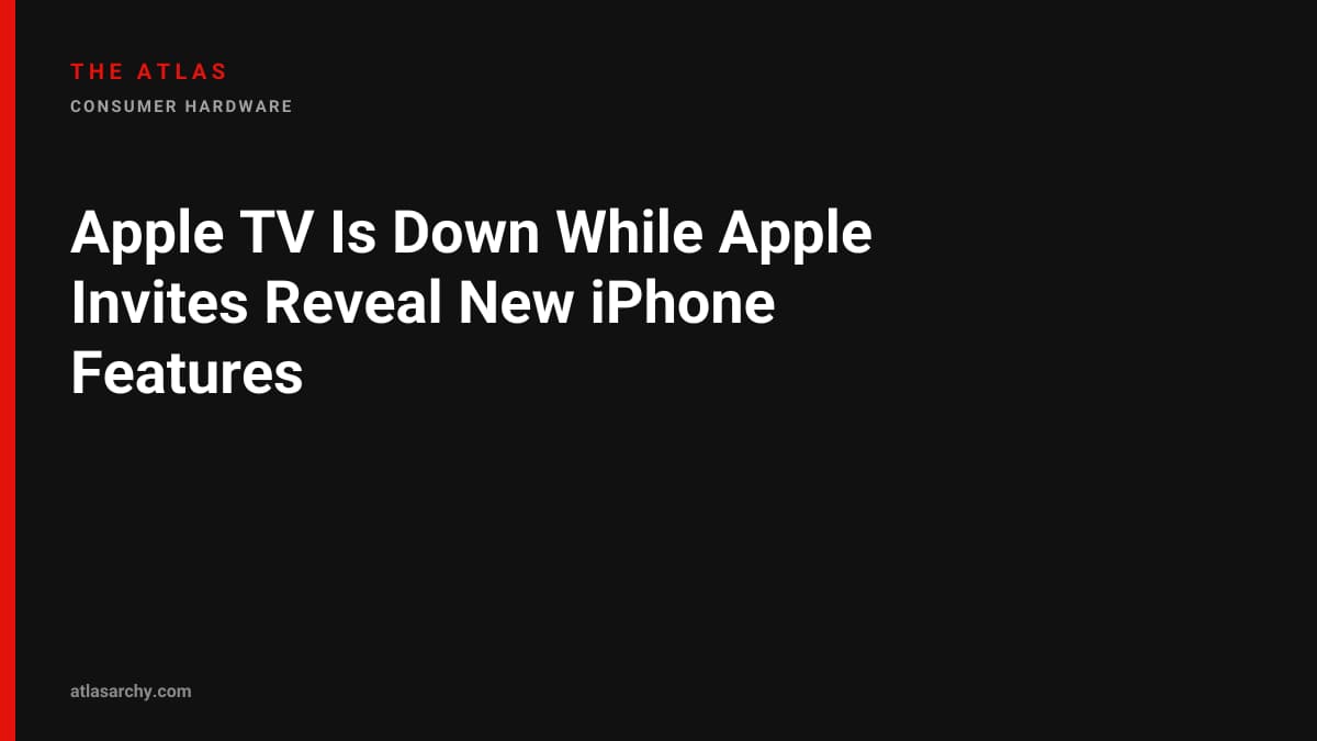 Apple TV Is Down While Apple Invites Reveal New iPhone Features