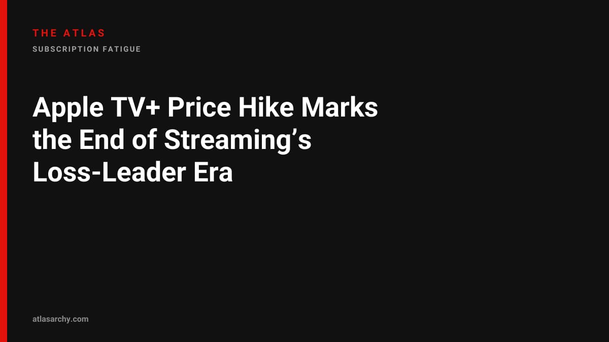 Apple TV+ Price Hike Marks the End of Streaming’s Loss-Leader Era