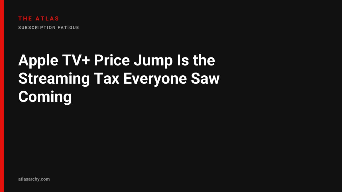 Apple TV+ Price Jump Is the Streaming Tax Everyone Saw Coming