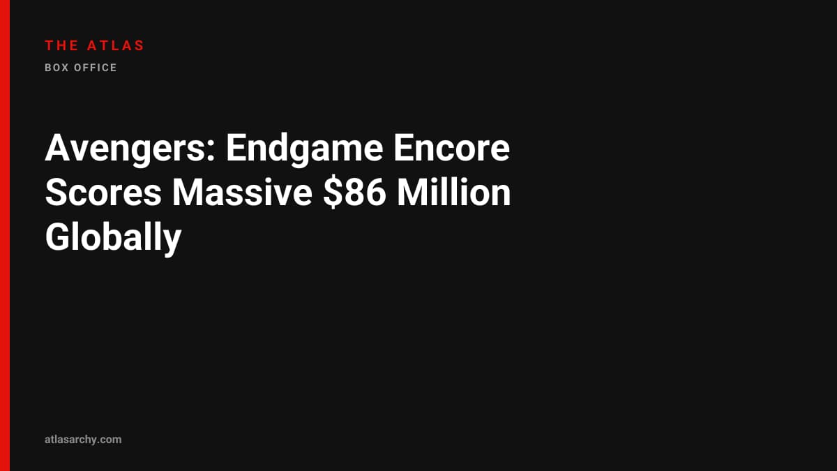 Avengers: Endgame Encore Scores Massive $86 Million Globally