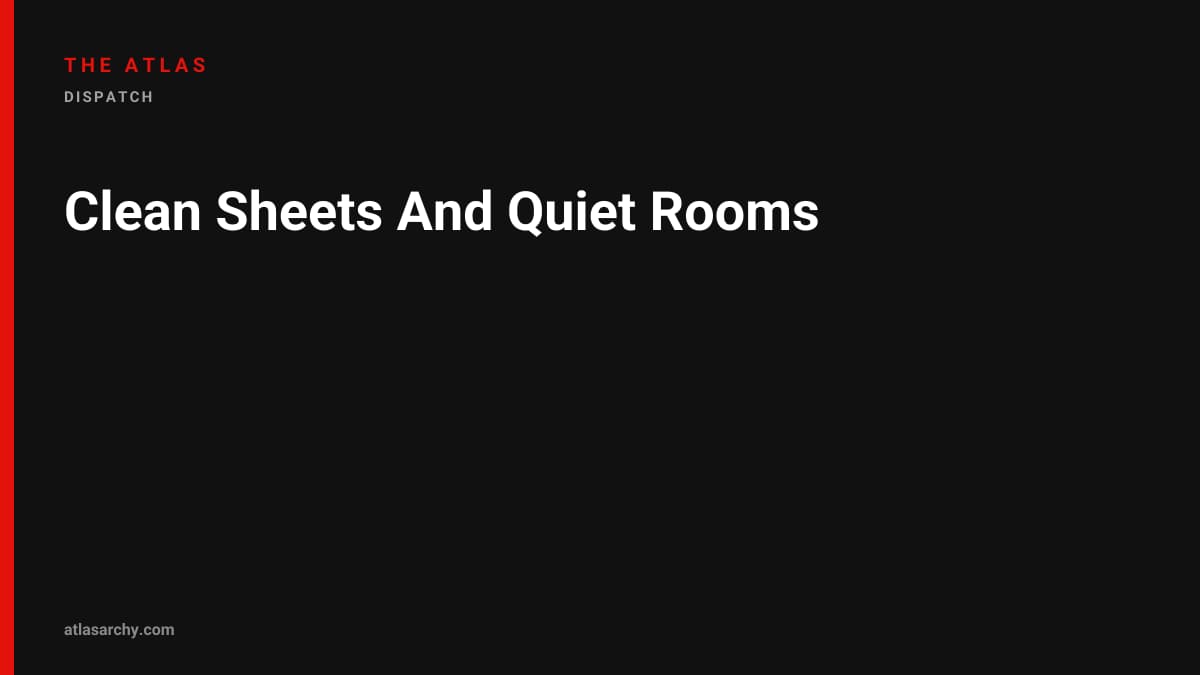 Clean Sheets And Quiet Rooms