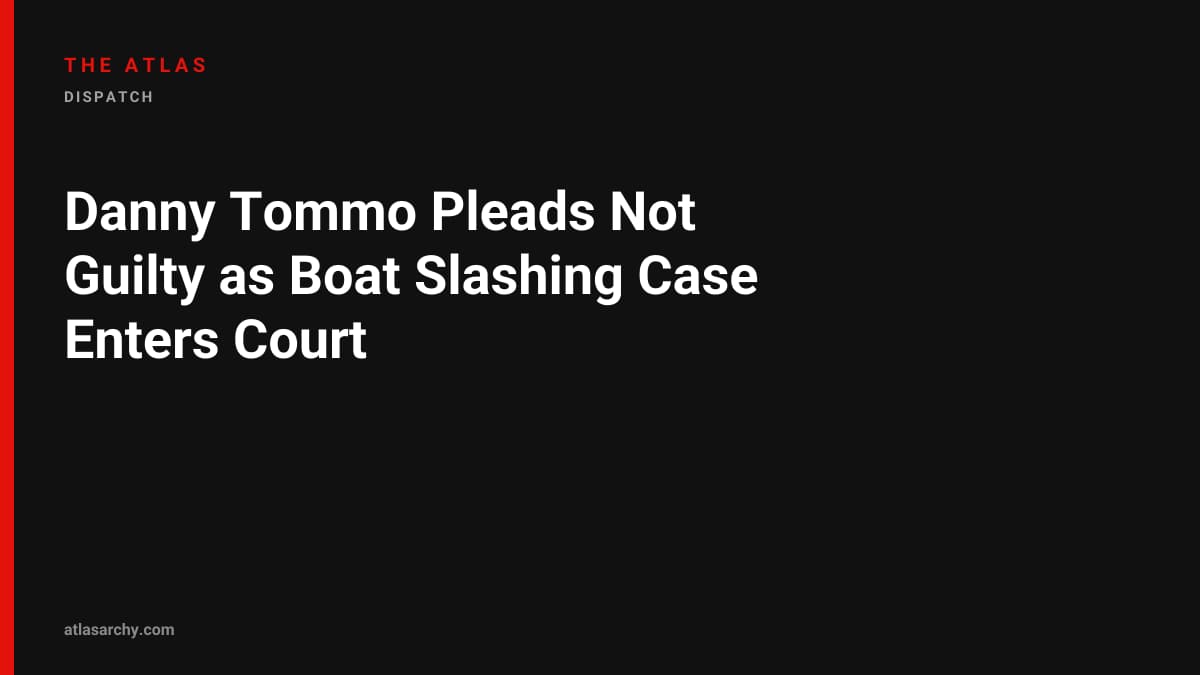 Danny Tommo Pleads Not Guilty as Boat Slashing Case Enters Court