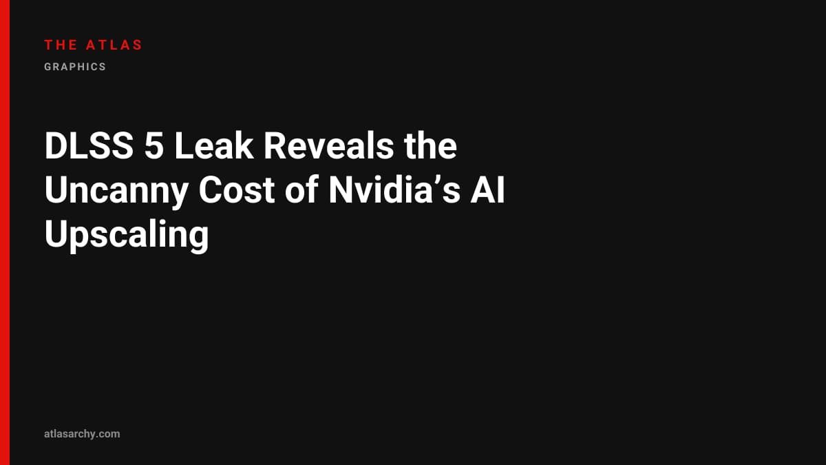 DLSS 5 Leak Reveals the Uncanny Cost of Nvidia’s AI Upscaling