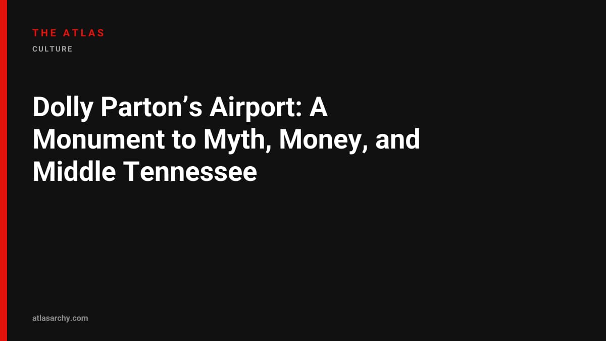 Dolly Parton’s Airport: A Monument to Myth, Money, and Middle Tennessee
