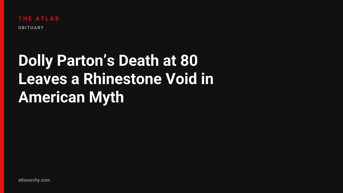Dolly Parton’s Death at 80 Leaves a Rhinestone Void in American Myth