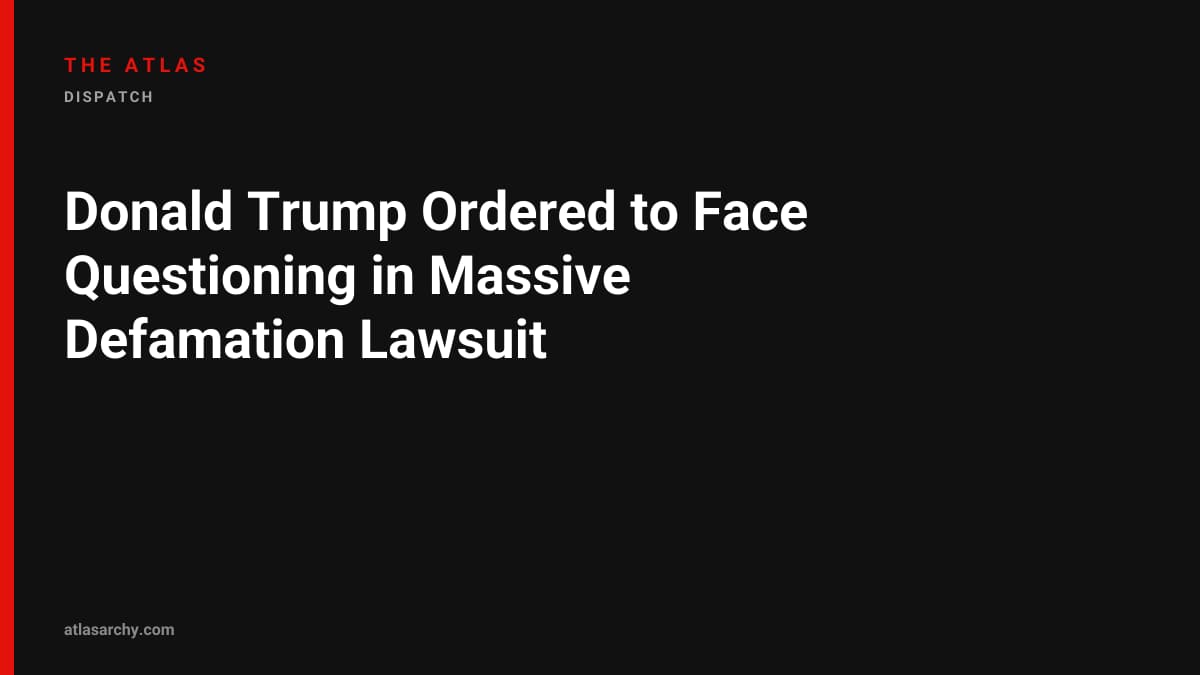 Donald Trump Ordered to Face Questioning in Massive Defamation Lawsuit
