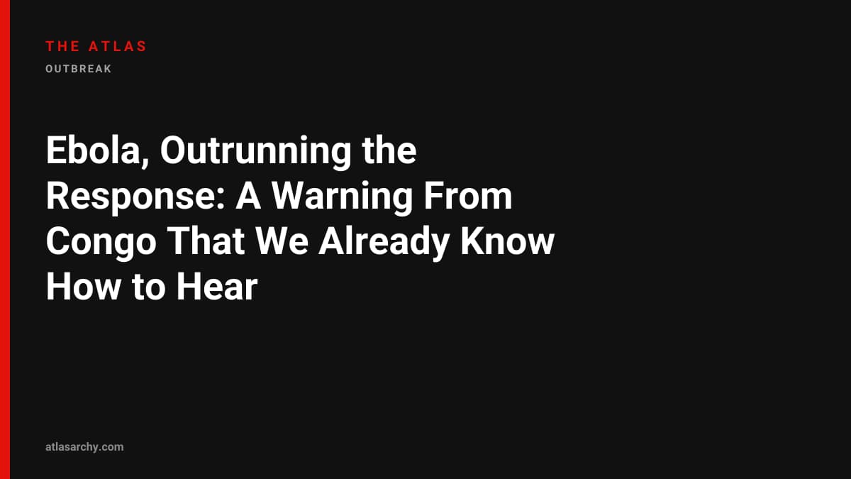 Ebola, Outrunning the Response: A Warning From Congo That We Already Know How to Hear