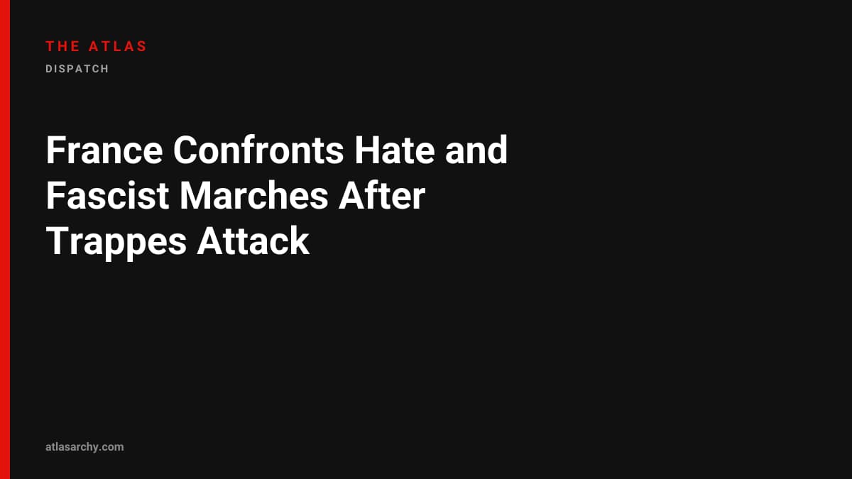France Confronts Hate and Fascist Marches After Trappes Attack