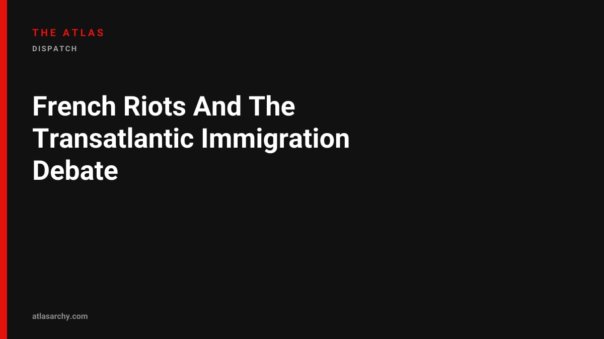 French Riots And The Transatlantic Immigration Debate