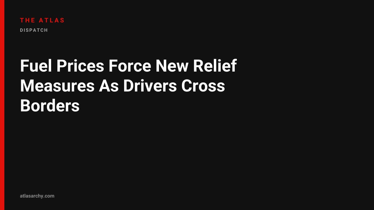 Fuel Prices Force New Relief Measures As Drivers Cross Borders