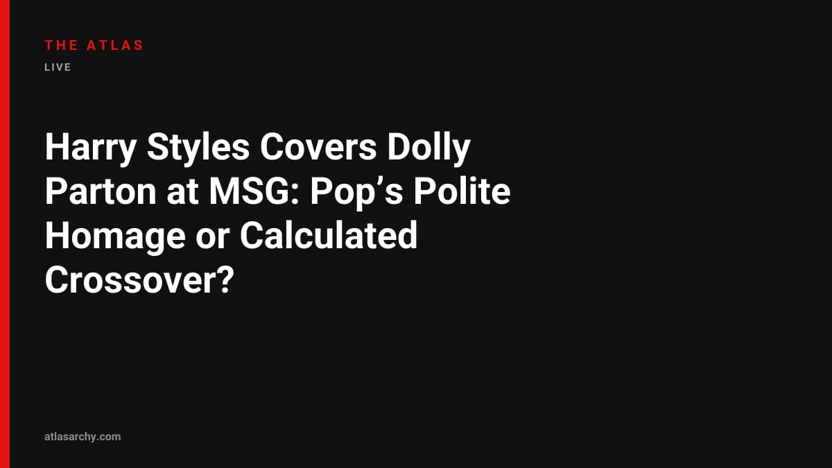 Harry Styles Covers Dolly Parton at MSG: Pop’s Polite Homage or Calculated Crossover?