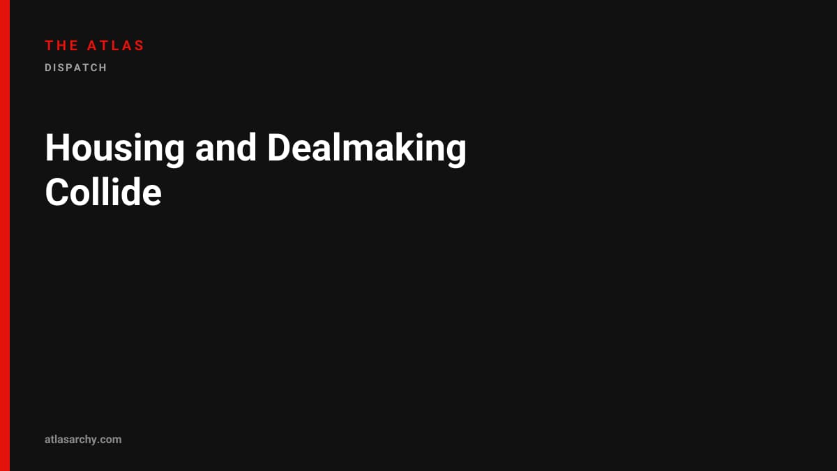 Housing and Dealmaking Collide