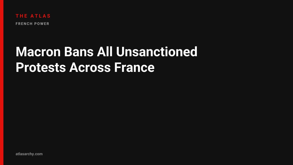Macron Bans All Unsanctioned Protests Across France