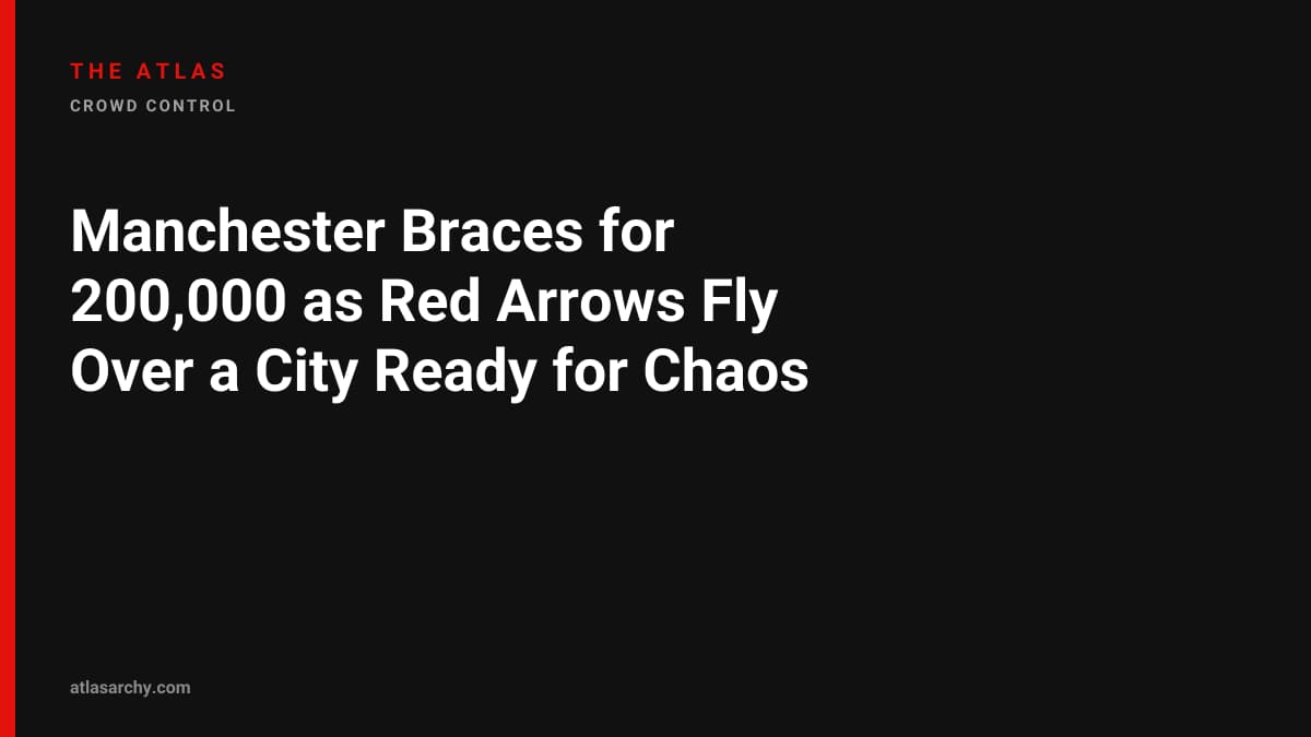 Manchester Braces for 200,000 as Red Arrows Fly Over a City Ready for Chaos