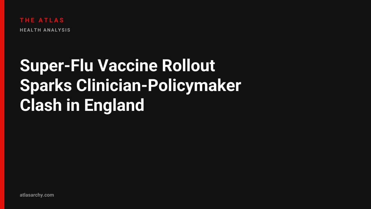 Super-Flu Vaccine Rollout Sparks Clinician-Policymaker Clash in England