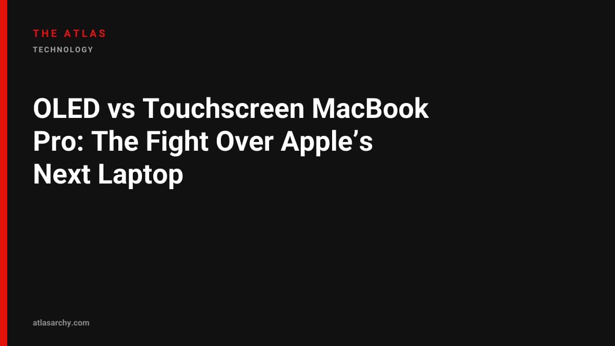OLED vs Touchscreen MacBook Pro: The Fight Over Apple’s Next Laptop