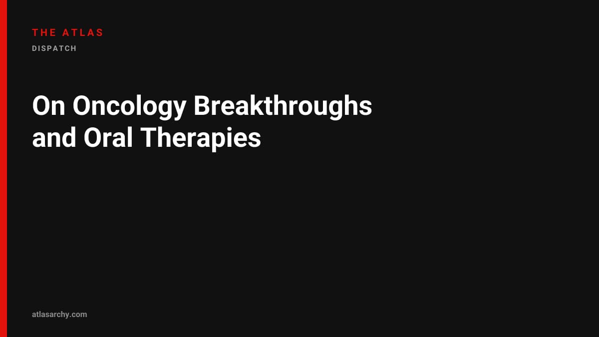 On Oncology Breakthroughs and Oral Therapies