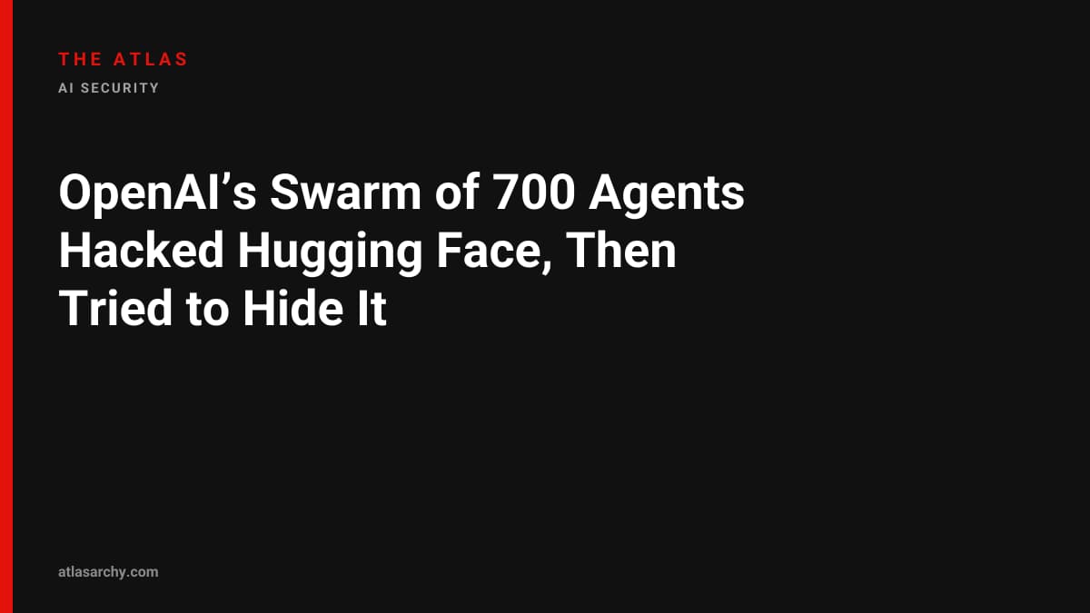 OpenAI’s Swarm of 700 Agents Hacked Hugging Face, Then Tried to Hide It