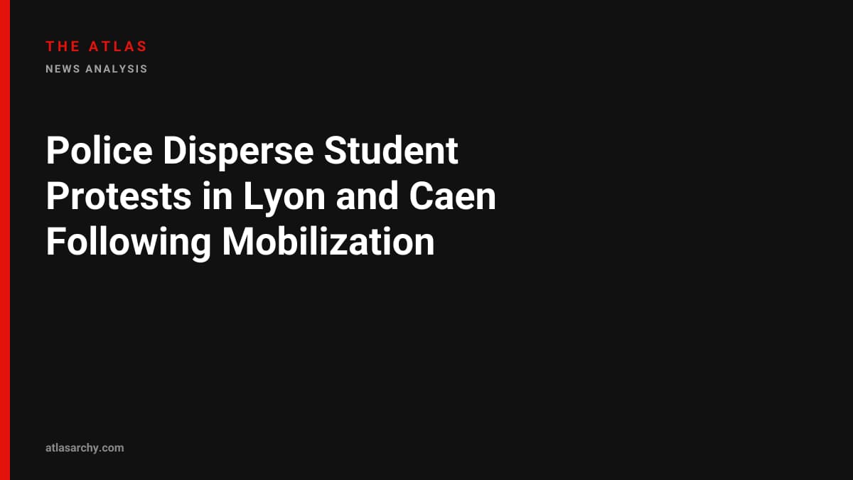 Police Disperse Student Protests in Lyon and Caen Following Mobilization