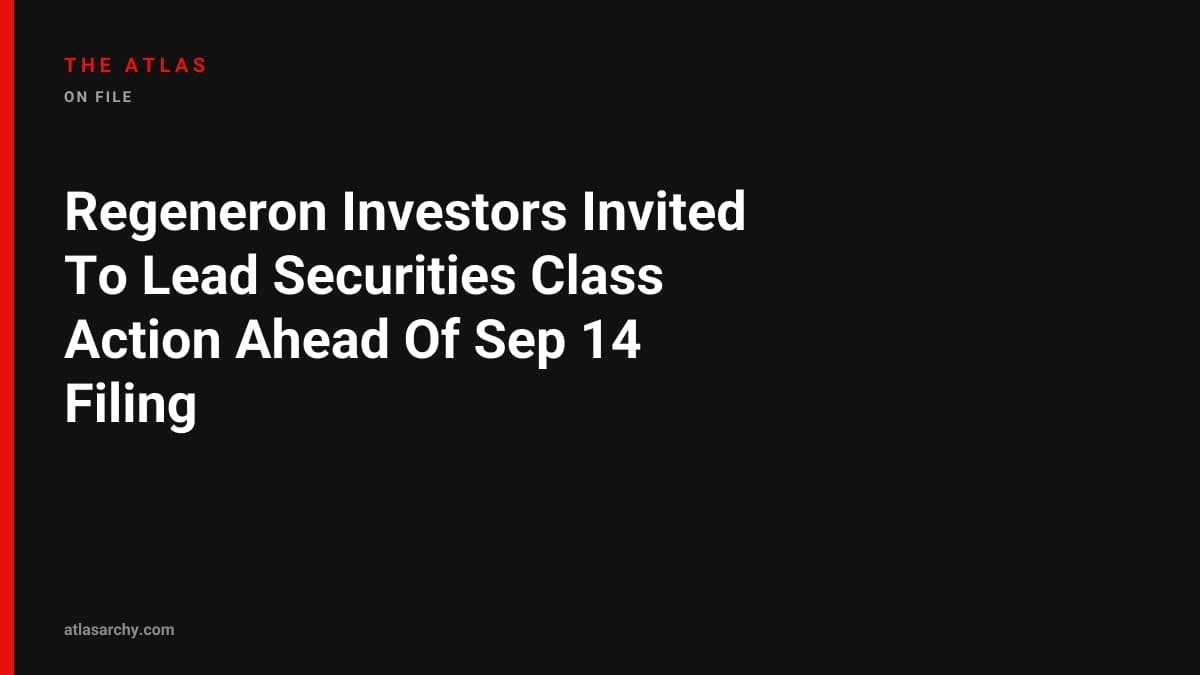 Regeneron Investors Invited To Lead Securities Class Action Ahead Of Sep 14 Filing