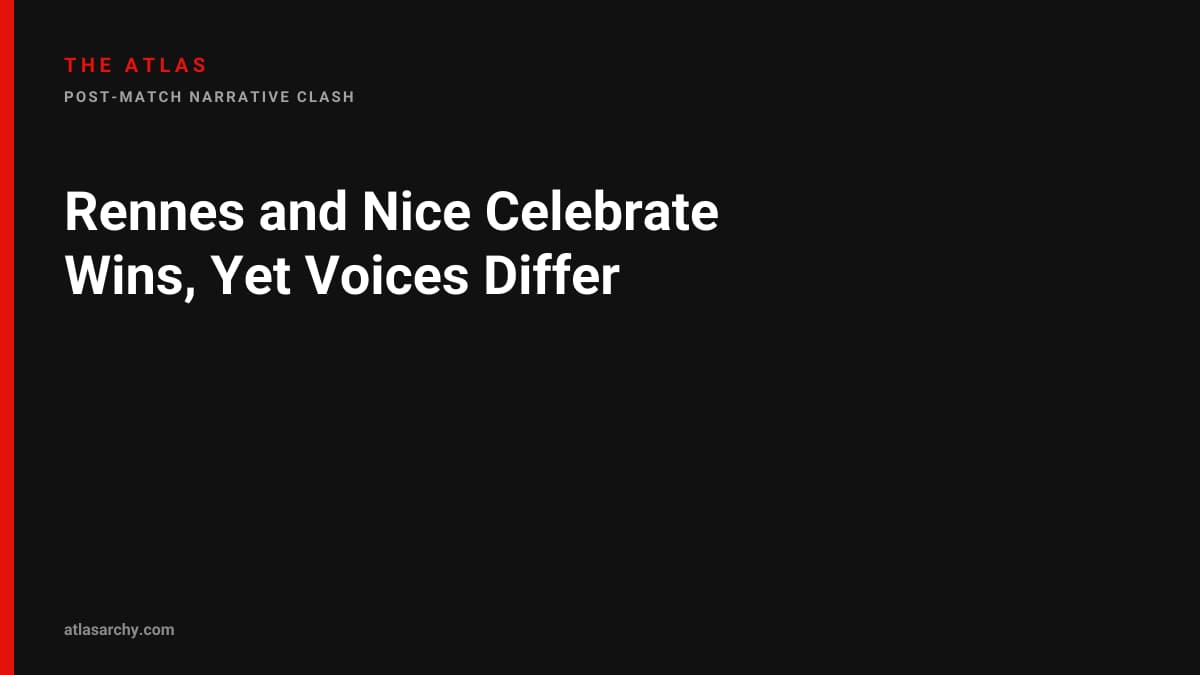 Rennes and Nice Celebrate Wins, Yet Voices Differ