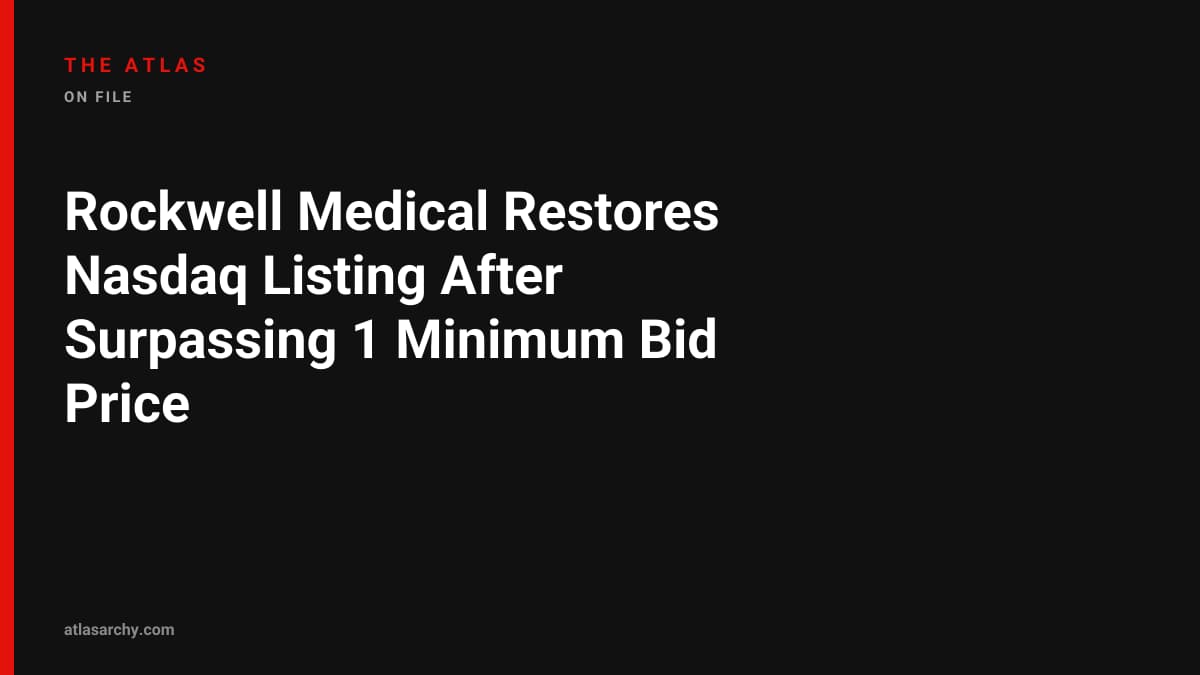 Rockwell Medical Restores Nasdaq Listing After Surpassing 1 Minimum Bid Price