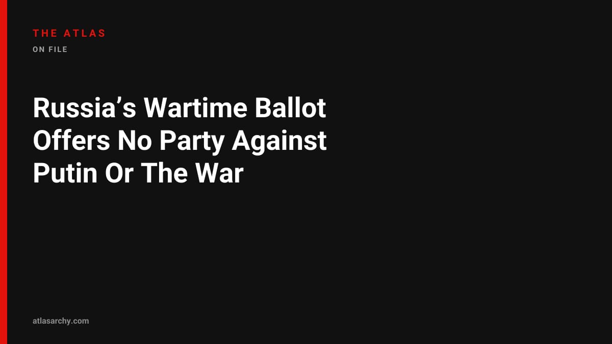Russia’s Wartime Ballot Offers No Party Against Putin Or The War