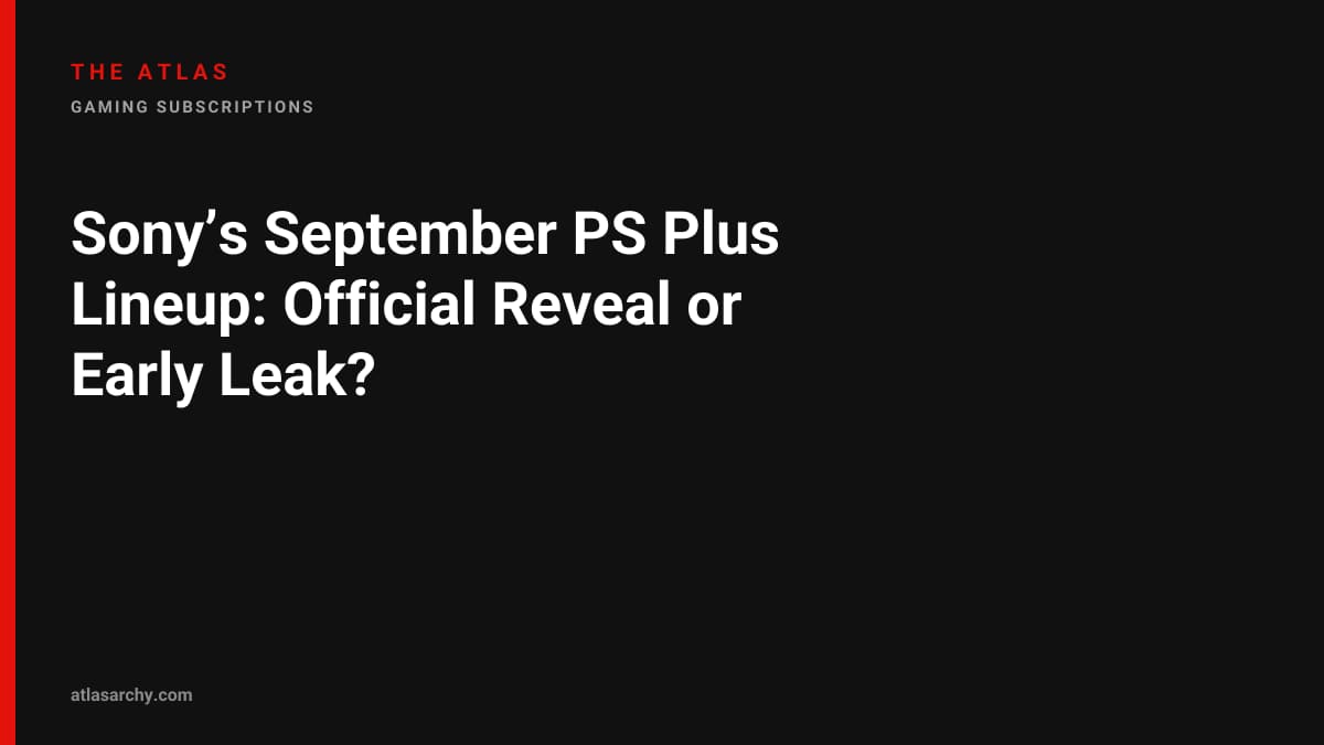 Sony’s September PS Plus Lineup: Official Reveal or Early Leak?