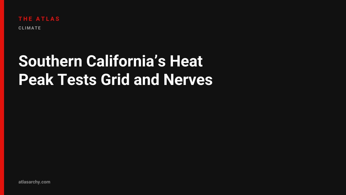 Southern California’s Heat Peak Tests Grid and Nerves