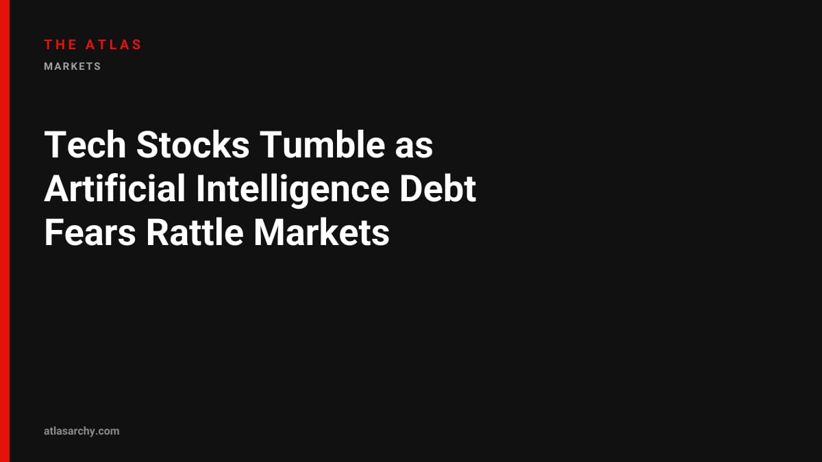 Tech Stocks Tumble as Artificial Intelligence Debt Fears Rattle Markets