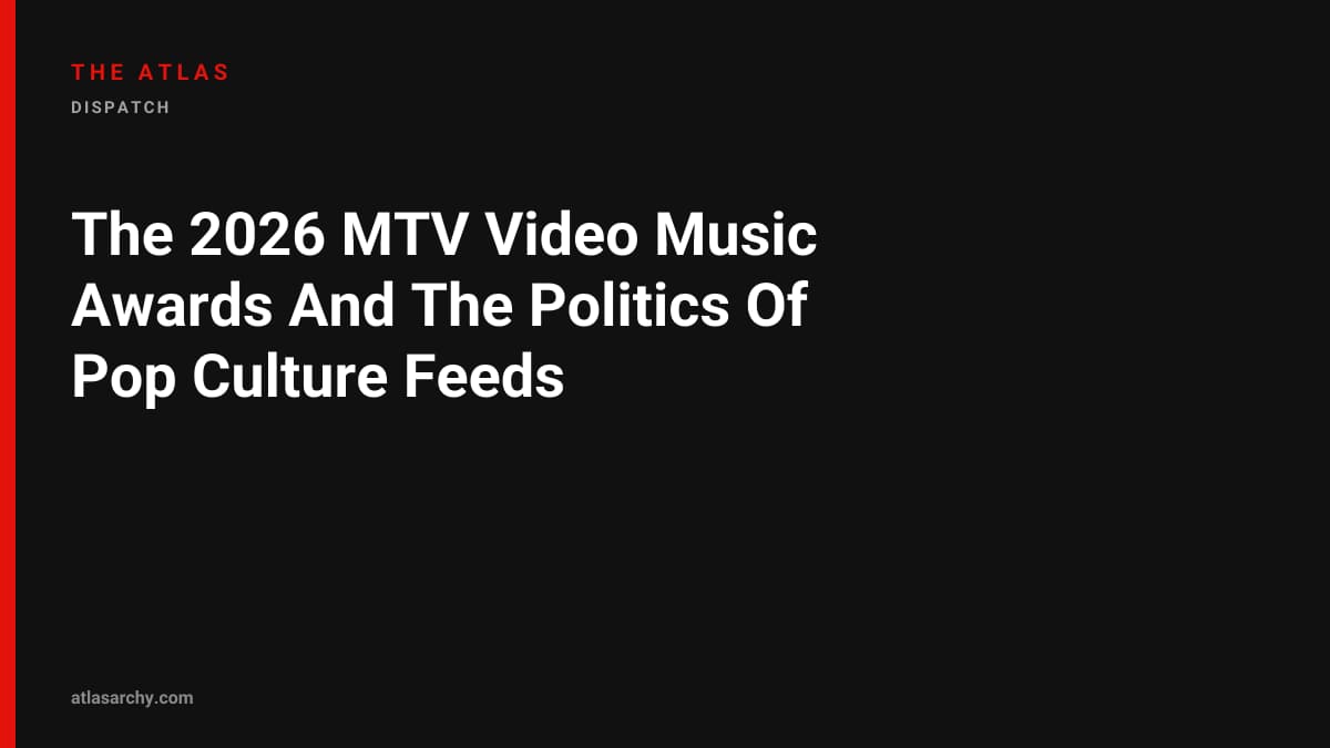 The 2026 MTV Video Music Awards And The Politics Of Pop Culture Feeds
