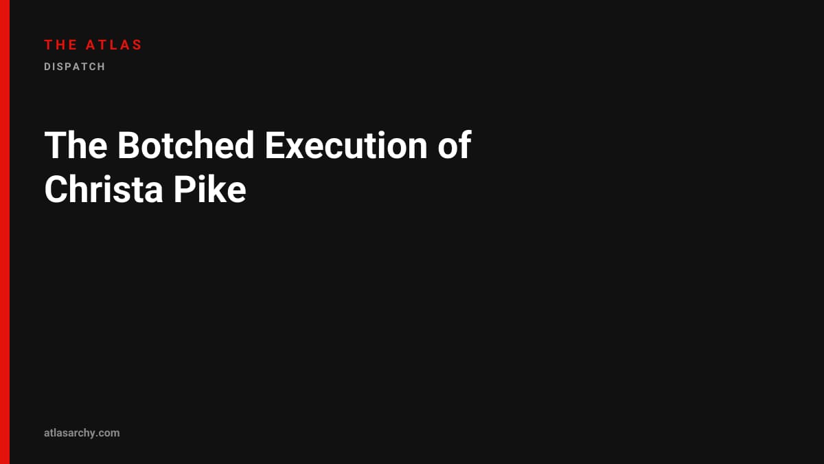 The Botched Execution of Christa Pike