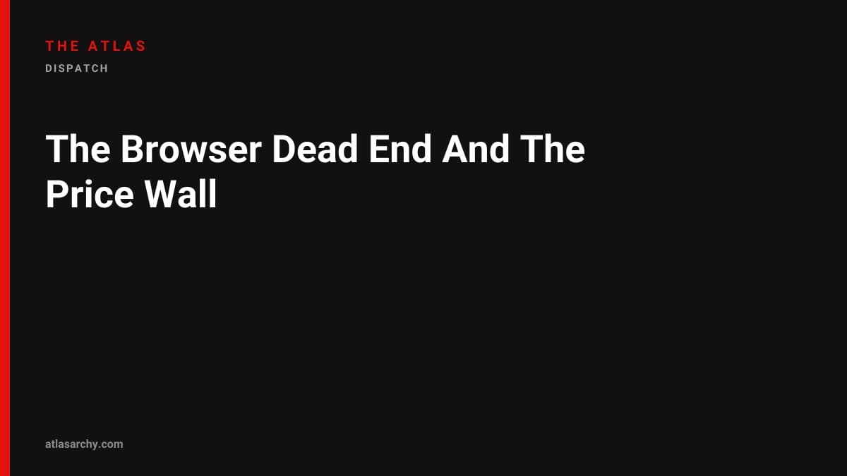 The Browser Dead End And The Price Wall