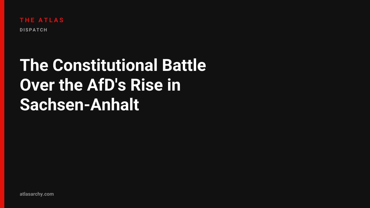 The Constitutional Battle Over the AfD's Rise in Sachsen-Anhalt