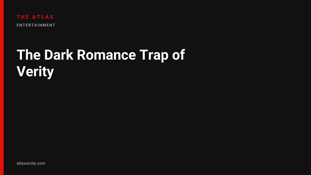 The Dark Romance Trap of Verity