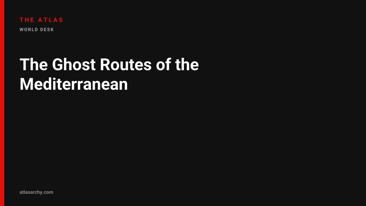 The Ghost Routes of the Mediterranean