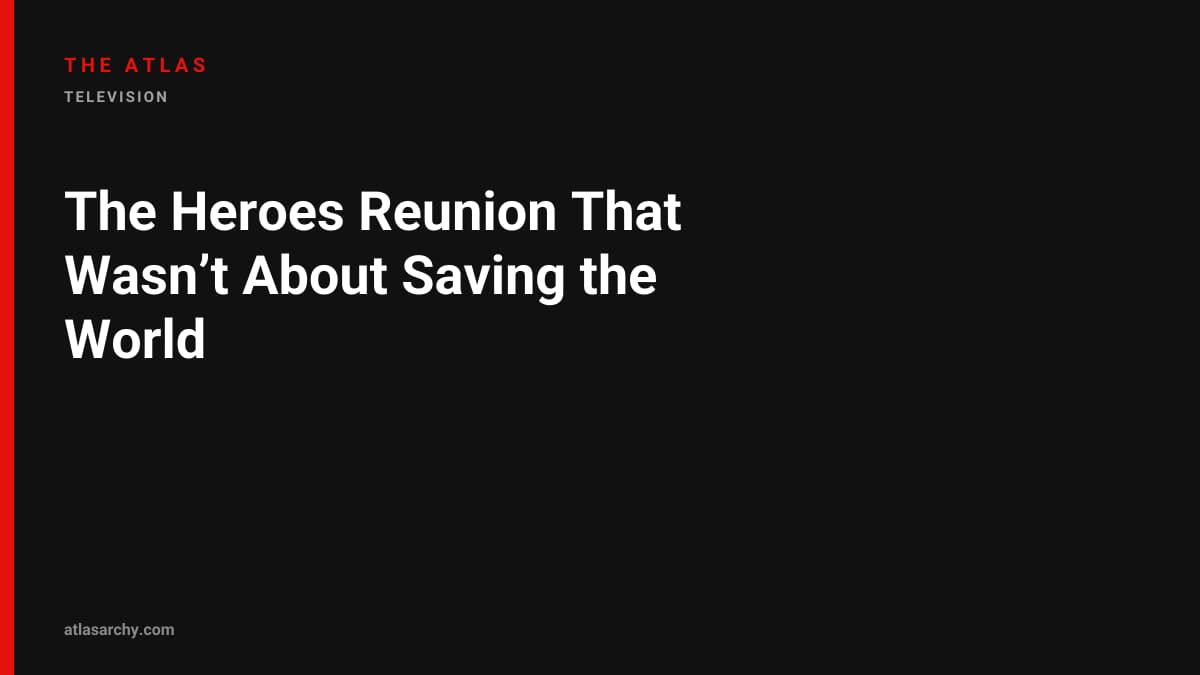 The Heroes Reunion That Wasn’t About Saving the World