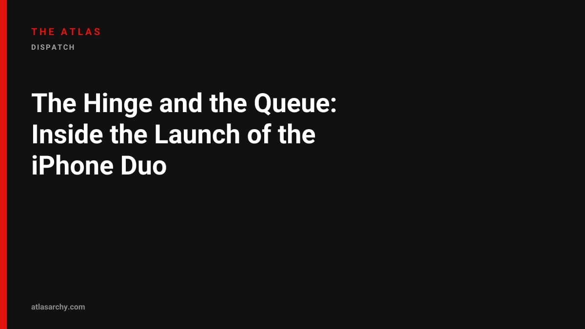 The Hinge and the Queue: Inside the Launch of the iPhone Duo
