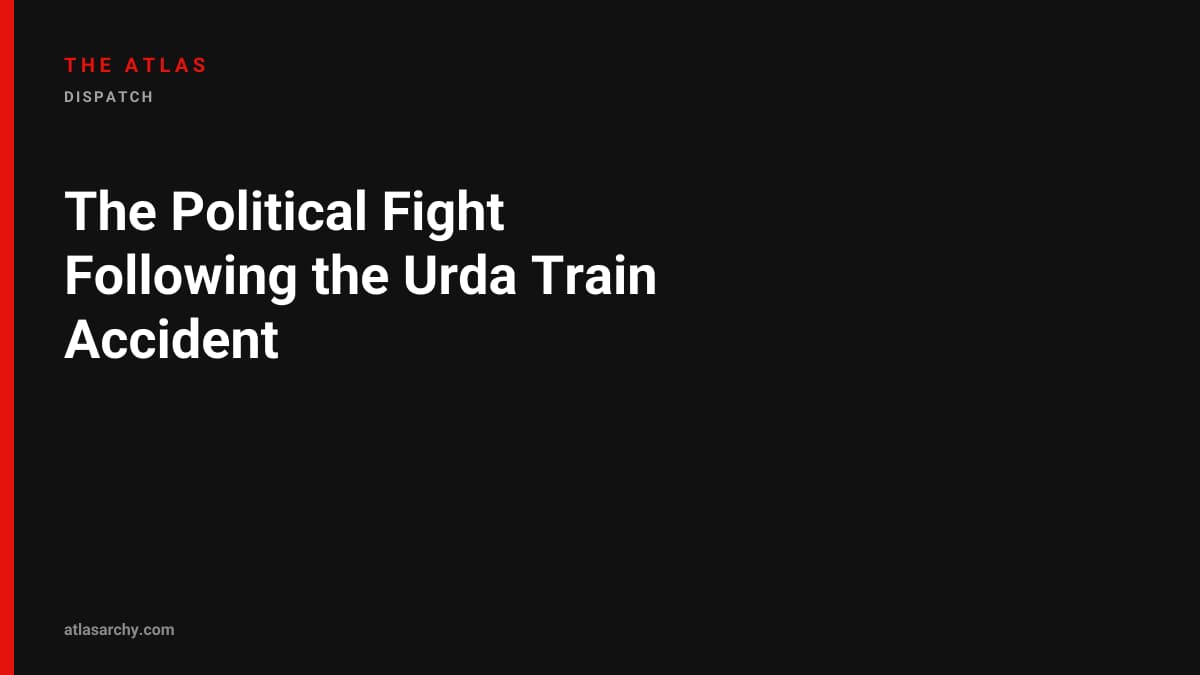 The Political Fight Following the Urda Train Accident
