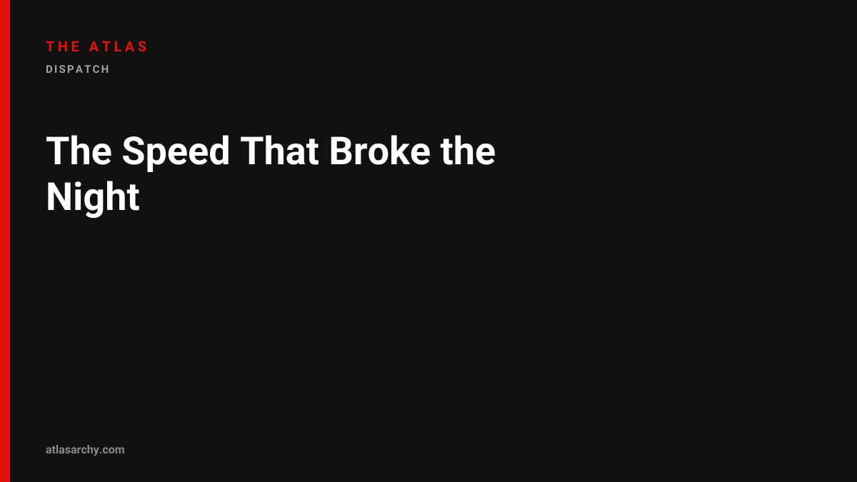 The Speed That Broke the Night