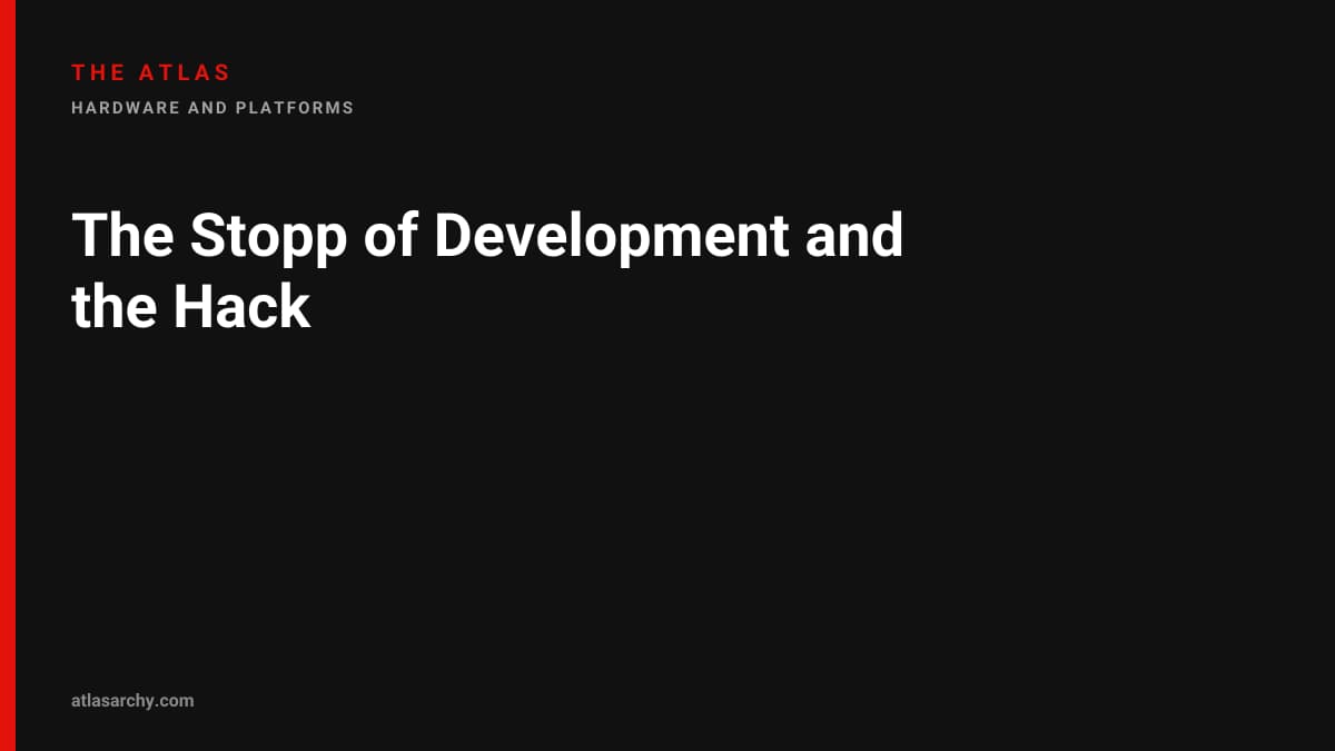 The Stopp of Development and the Hack