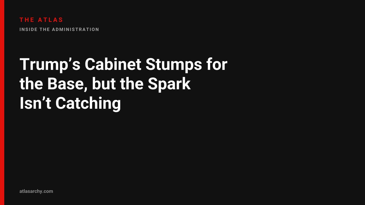 Trump’s Cabinet Stumps for the Base, but the Spark Isn’t Catching