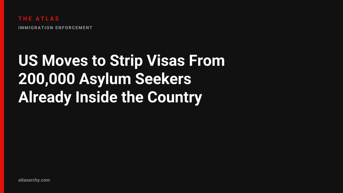 US Moves to Strip Visas From 200,000 Asylum Seekers Already Inside the Country