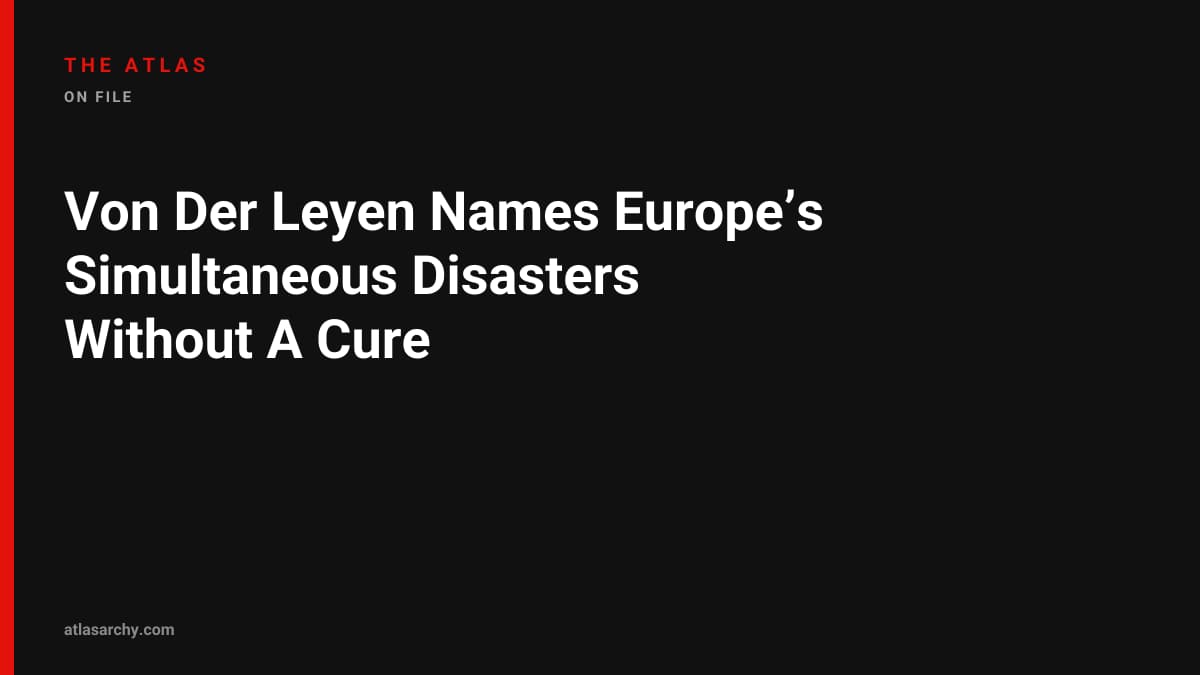 Von Der Leyen Names Europe’s Simultaneous Disasters Without A Cure