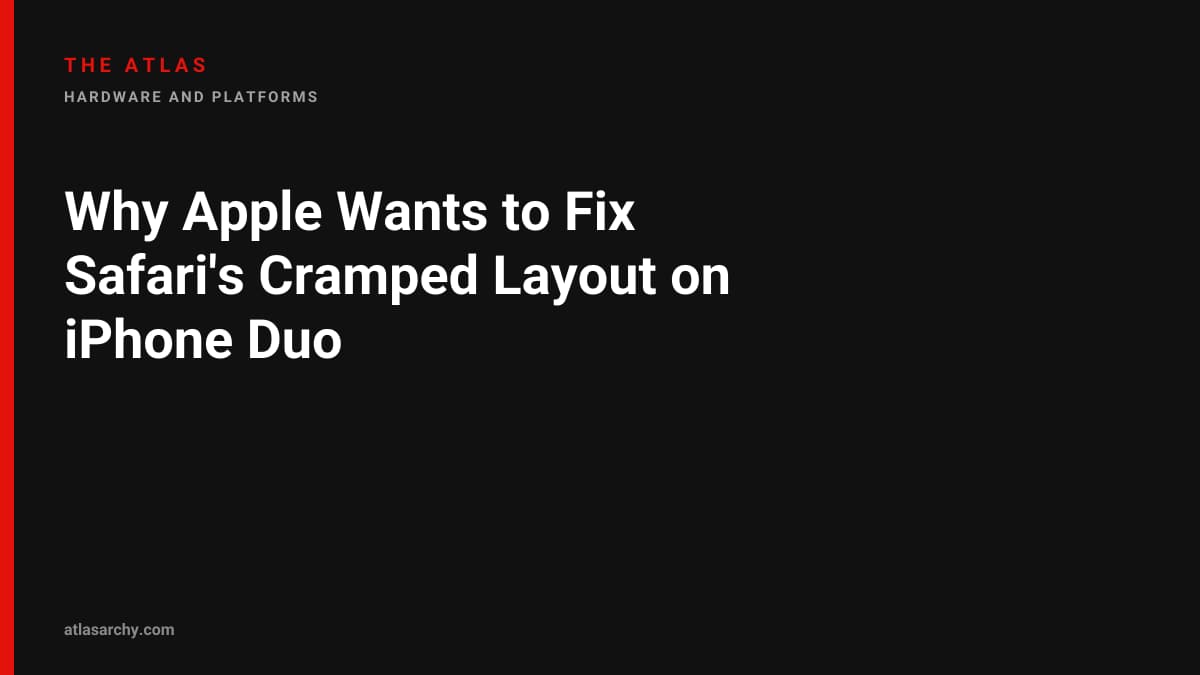 Why Apple Wants to Fix Safari's Cramped Layout on iPhone Duo