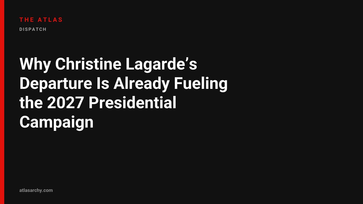 Why Christine Lagarde’s Departure Is Already Fueling the 2027 Presidential Campaign